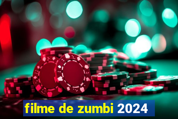 filme de zumbi 2024